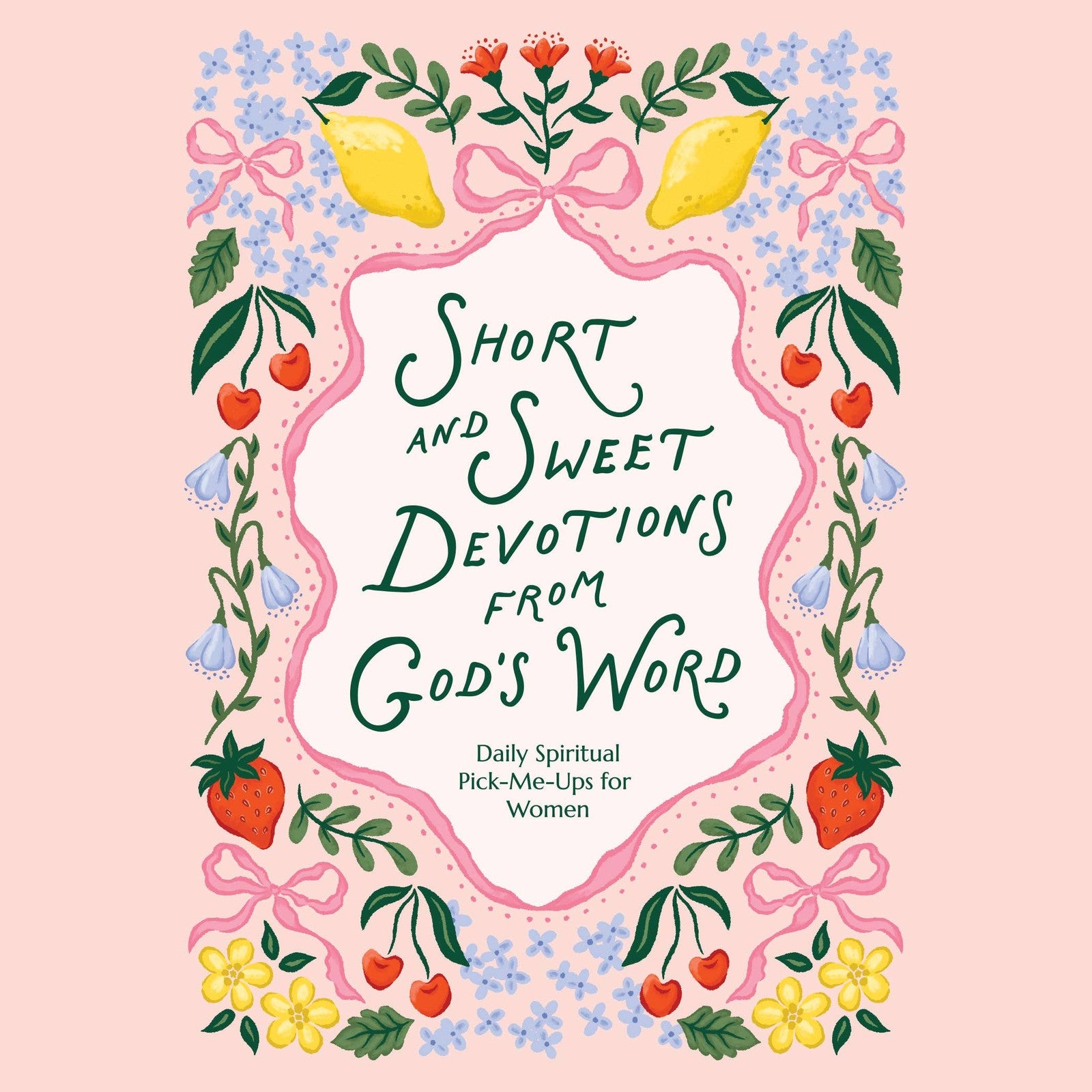 Short & Sweet Devotions from God’s Word